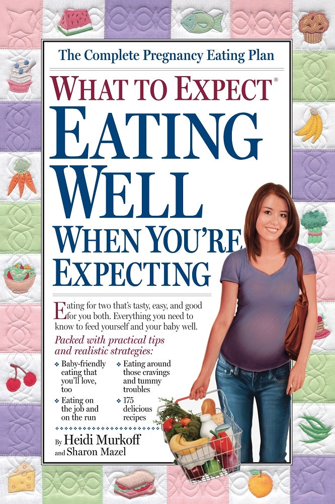 What to Expect: Eating Well When You're Expecting Book