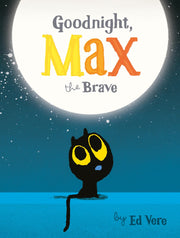 Goodnight, Max the Brave Baby Board Book