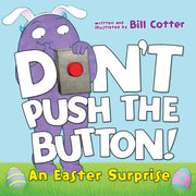 Don’t Push the Button! An Easter Surprise Board Book